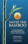 Water The Bamboo: Unleashing The Potential Of Teams And Individuals