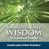 Bamboo Farmer Wisdom: 101 Inspirational Thoughts