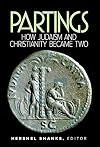 Partings: How Judaism and Christianity Became Two