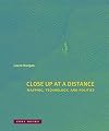 Close Up at a Distance: Mapping, Technology, and Politics