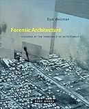 Forensic Architecture Violence At The Threshold Of Detectability
