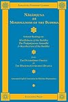 Nagarjuna on Mindfulness of the Buddha: The easy practice : Nagarjuna's Treatise on the ten grounds, chapter 9 ; The pratuyutpanna samadhi : Nagarjuna's treatise on the ten grounds, chapters 20-25 ; Recollection of the Buddha : Nagarjuna's Exegesis on the Mahaprajnaparamita sutra, chapter 1, part 36-1