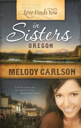 Love Finds You in Sisters, Oregon (By: Melody Carlson) cover
