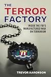 The Terror Factory: Inside the FBI's Manufactured War on Terrorism