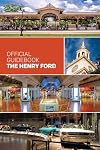 THE HENRY FORD OFFICIAL GUIDEBOOK [Paperback] BECKON BOOKS