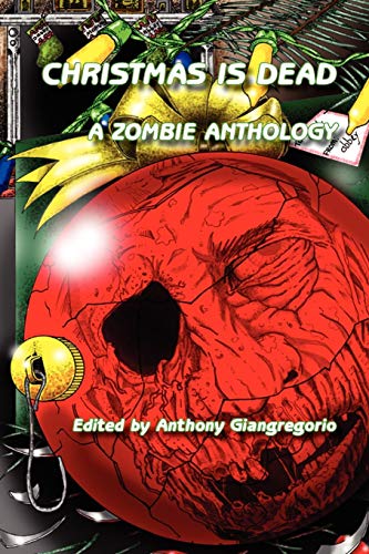 Christmas Is Dead: A Zombie Anthology book cover