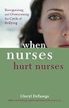 When Nurses Hurt Nurses