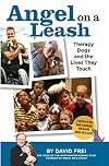 Angel on a Leash: Therapy Dogs and the Lives They Touch