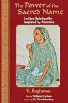 The Power of the Sacred Name: Indian Spirituality Inspired by Mantras