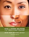 Race and Ethnic Relations in the Twenty-First Century: History, Theory, Institutions, and Policy