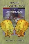 Beyond the golden rule : a Jewish perspective on dialogue and diversity