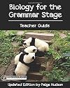 Biology for the Grammar Stage Teacher Guide