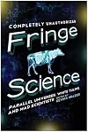 Fringe Science: Parallel Universes, White Tulips, and Mad Scientists