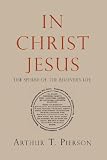 In Christ Jesus The Sphere Of The Believers Life