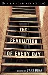 The Revolution of Every Day (Tin House New Voice)