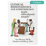 Clinical Biostatistics And Epidemiology Made Ridiculously Simple