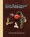 ilittibaaimpa': Let's Eat Together! A Chickasaw Cookbook