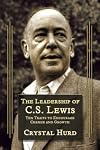 The Leadership of C.S. Lewis: Ten Traits to Encourage Change and Growth