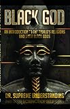 Black God An Introduction To The Worlds Religions And Their Black Gods