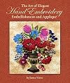 The Art of Elegant Hand Embroidery, Embellishment and Applique