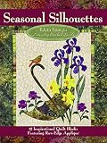 Seasonal Silhouettes 12 Inspirational Quilt Blocks Featuring Raw Edge Applique