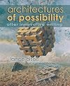 Architectures of Possibility: After Innovative Writing