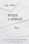 Become a Message: Poems (Benjamin Franklin Award for Poetry 2016)