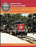 Hometown Rails: Stories of the Friendly Southern Pacific's Los Angeles Division