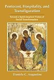 Pentecost Hospitality And Transfiguration Toward A Spiritinspired Vision Of Social Transformation