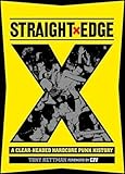 Straight Edge A Clearheaded Hardcore Punk History