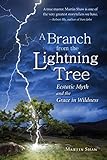A Branch From The Lightning Tree Ecstatic Myth And The Grace Of Wildness