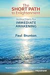 The Short Path to Enlightenment: Instructions for Immediate Awakening