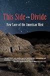 This Side of the Divide: New Lore of the American West