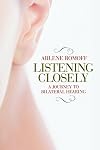 Listening Closely: A Journey to Bilateral Hearing