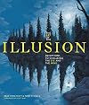 The Art of the Illusion: Deceptions to Challenge the Eye and the Mind