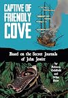 Captive of Friendly Cove: Based on the Secret Journals of John Jewitt