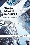 Strategic Market Research: A Guide to Conducting Research that Drives Businesses