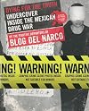 Dying for the Truth: Undercover Inside the Mexican Drug War by the Fugitive Reporters of Blog del Narco
