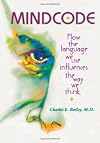 Mind Code: How the Language We Use Influences the Way We Think