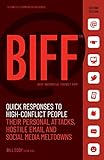 Biff Quick Responses To Highconflict People Their Personal Attacks Hostile Email And Social Media Meltdowns