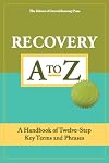 Recovery A to Z a handbook of twelve-step key terms and phrases