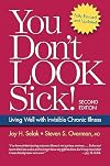 You Don't Look Sick: Living Well With Invisible Chronic Illness