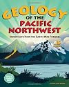Geology of the Pacific Northwest: Investigate How the Earth Was Formed with 15 Projects (Build It Yourself series)