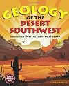 Geology of the Desert Southwest: Investigate How the Earth Was Formed with 15 Projects (Build It Yourself series)