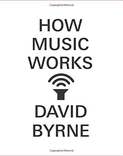 How Music Works by David Byrne — book cover