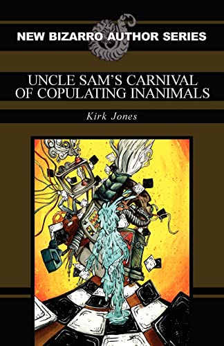 Uncle Sam’s Carnival of Copulating Inanimals (By: Kirk Jones) cover