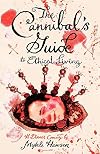 The Cannibal's Guide to Ethical Living