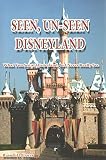 Seen Unseen Disneyland What You See At Disneyland But Never Really See
