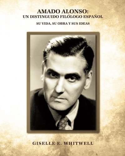 Cover of Amado Alonso: Distinguido Filólogo Español