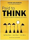 Paid to Think: A Leader's Toolkit for Redefining Your Future